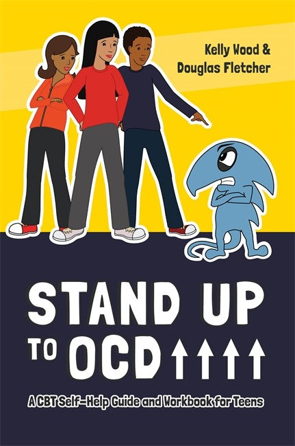 Stand Up to OCD!: A CBT Self-Help Guide and Workbook for Teens: