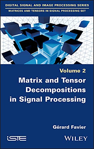 Matrix and Tensor Decompositions in Signal Processing, Volume 2 cover