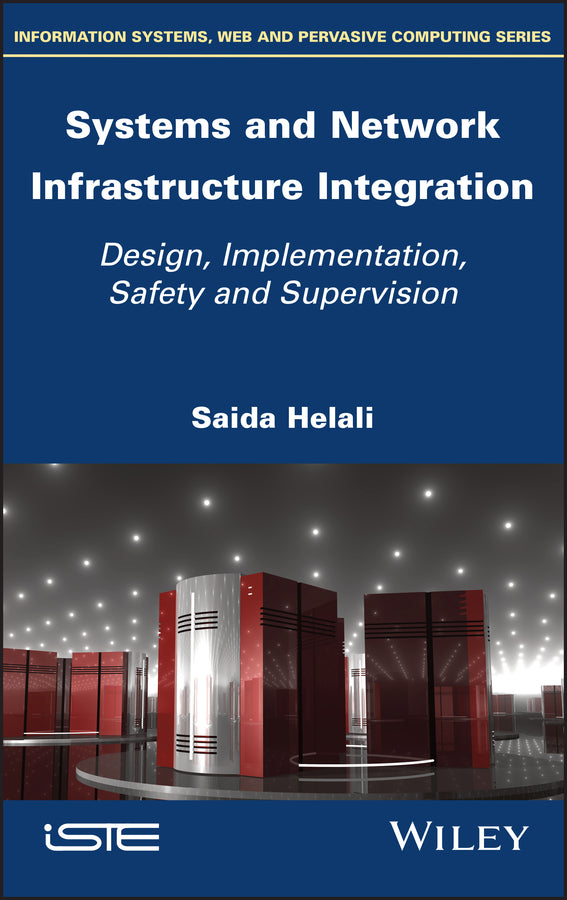 Systems and Network Infrastructure Integration: Design, Implementation, Safety and Supervision cover