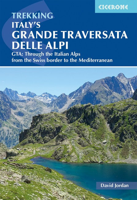 Italy's Grande Traversata delle Alpi 2/e: GTA: Through the Italian Alps from the Swiss border to the Mediterranean