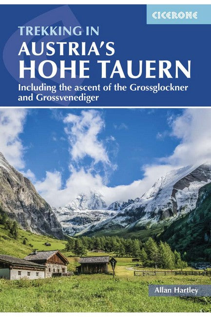 Trekking in Austria's Hohe Tauern 2/e: Including the ascent of the Gross Glockner and Gross Venediger