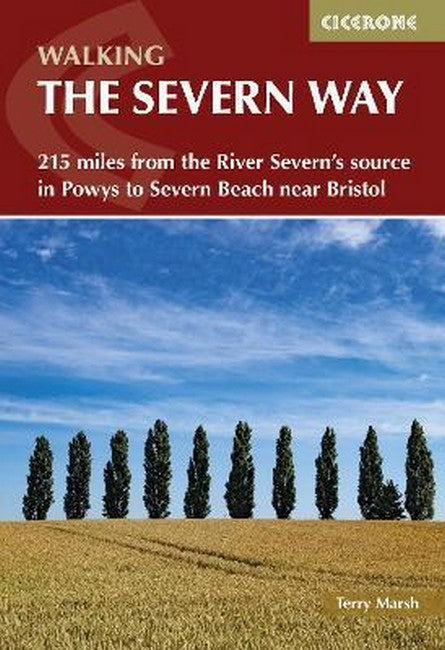 Walking the Severn Way 3/e: 215 miles from the River Severn's source in Powys to Severn Beach near Bristol
