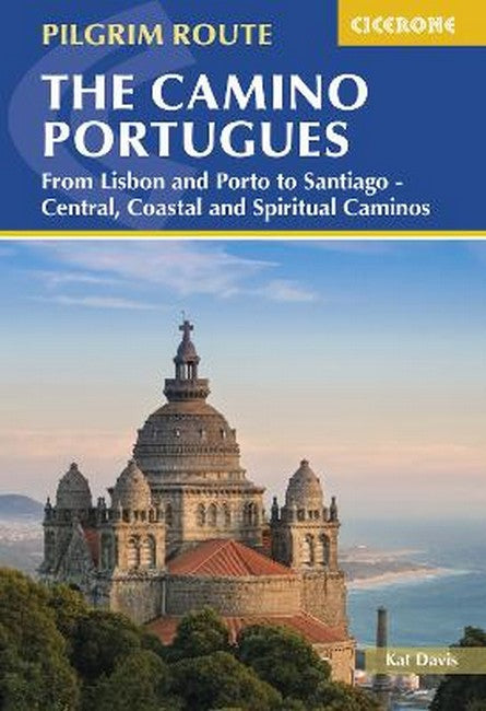 The Camino Portugues 2/e: From Lisbon and Porto to Santiago - Central, Coastal and Spiritual Caminos