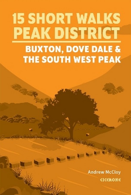 15 Short Walks in the Peak District - Buxton, Dove Dale and the South West Peak cover