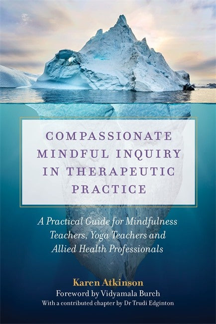 Compassionate Mindful Inquiry in Therapeutic Practice cover