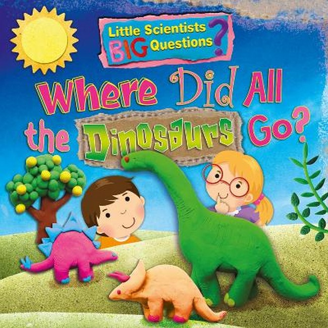 Where Did All the Dinosaurs Go? cover
