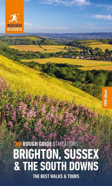 Rough Guide Staycations Brighton, Sussex & the South Downs: Travel Guide with Free eBook