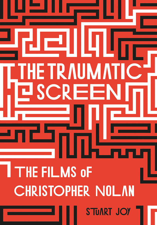 The Traumatic Screen: The Films of Christopher Nolan cover