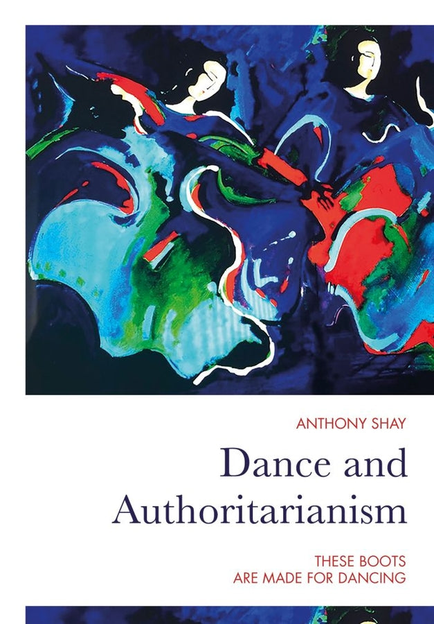 Dance and Authoritarianism: These Boots are Made for Dancing cover