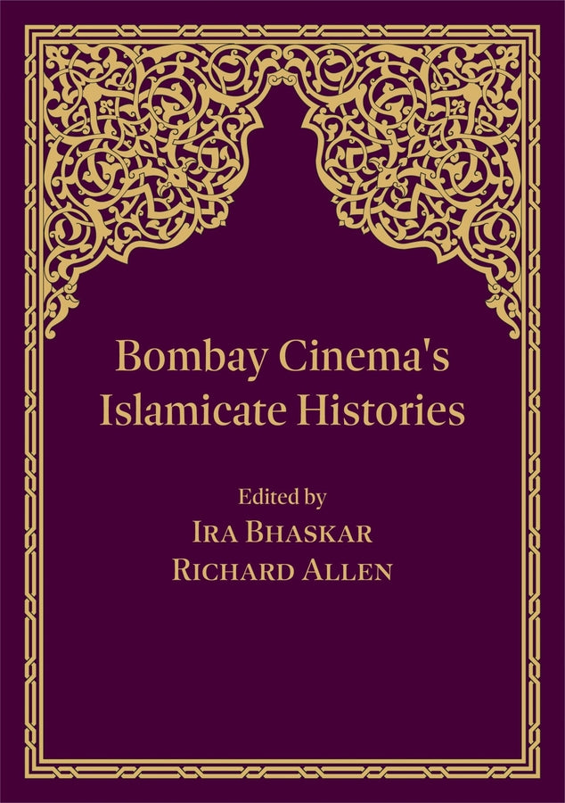 Bombay Cinema's Islamicate Histories cover
