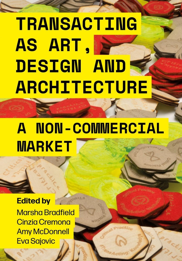 Transacting as Art, Design and Architecture: A Non-Commercial Market cover