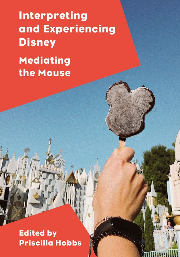 Interpreting and Experiencing Disney: Mediating the Mouse cover