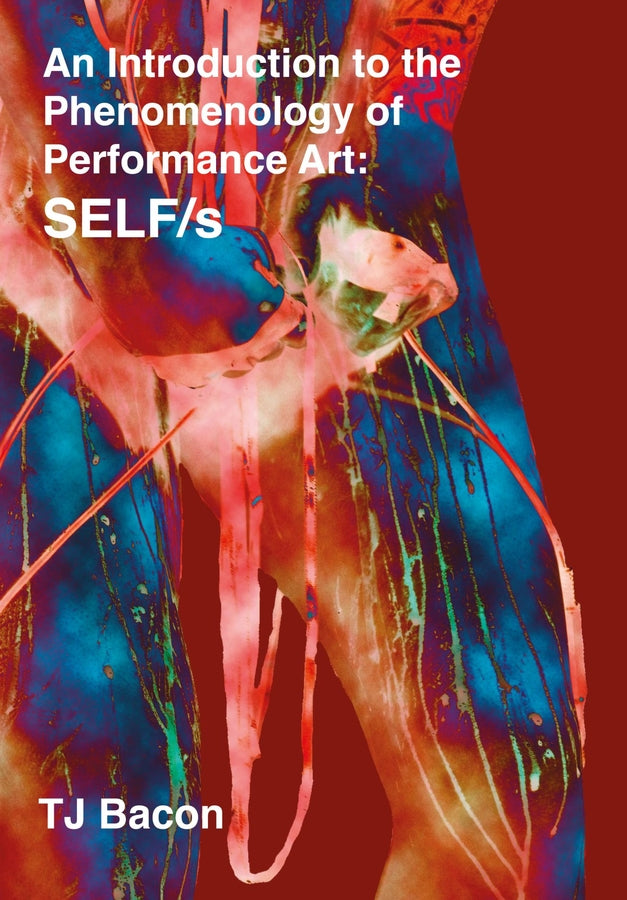 An Introduction to the Phenomenology of Performance Art: SELF/s cover
