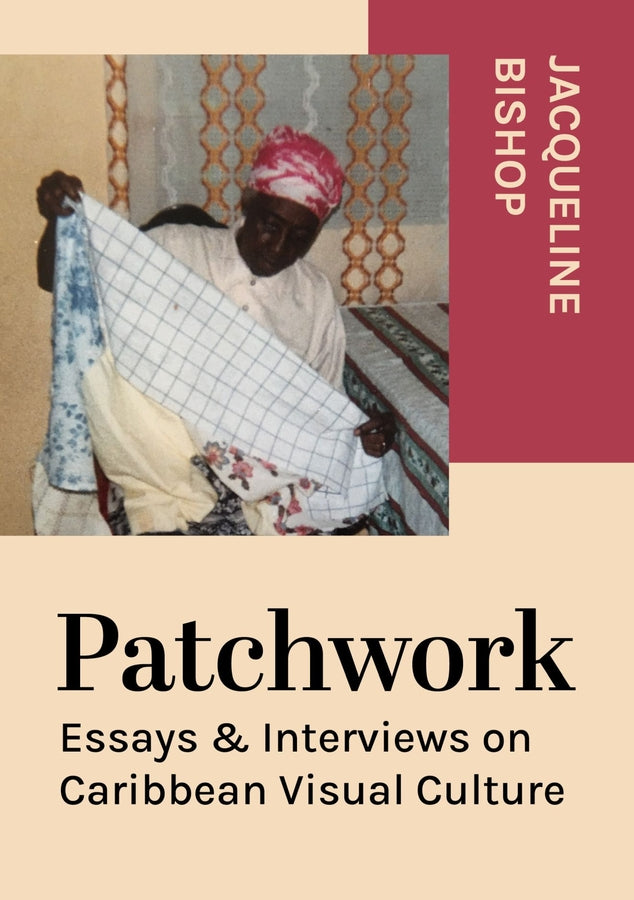 Patchwork: Essays & Interviews on Caribbean Visual Culture cover