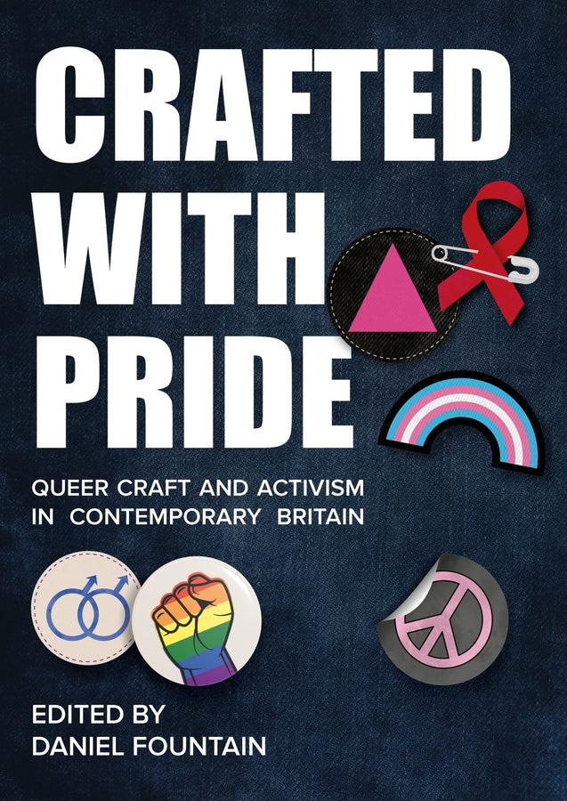 Crafted With Pride: Queer Craft and Activism in Contemporary Britain cover