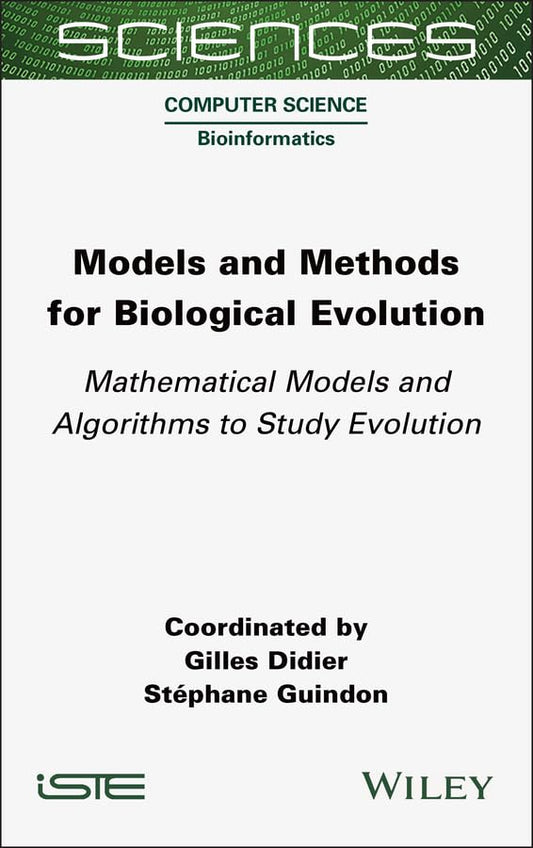 Models and Methods for Biological Evolution: Mathematical Models and Algorithms to Study Evolution cover