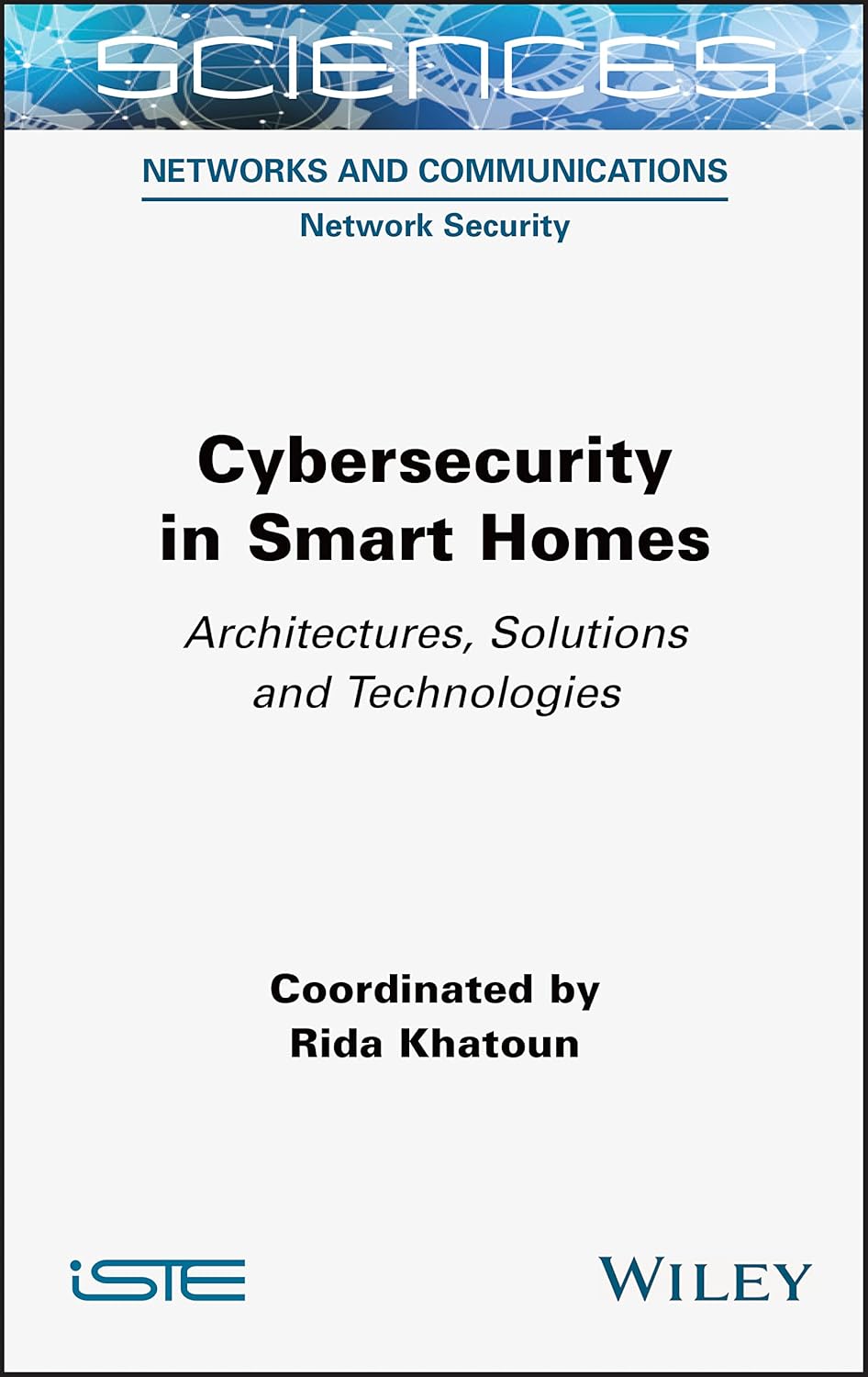 Cybersecurity in Smart Homes: Architectures, Solutions and Technologies cover