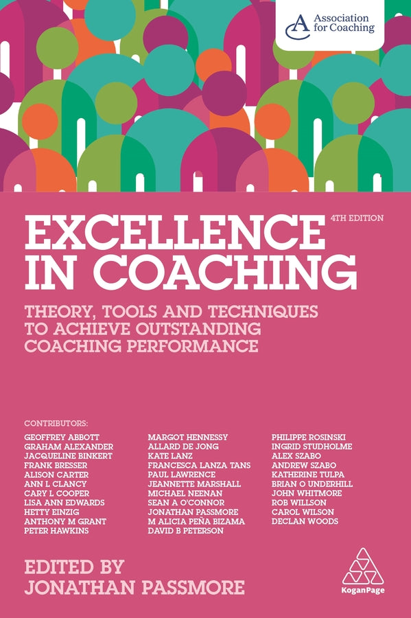 Excellence in Coaching: Theory, Tools and Techniques to Achieve Outstanding Coaching Performance cover