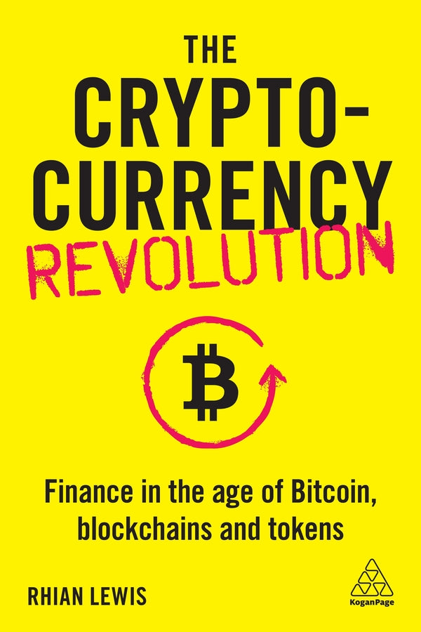 The Cryptocurrency Revolution: Finance in the Age of Bitcoin, Blockchains and Tokens cover