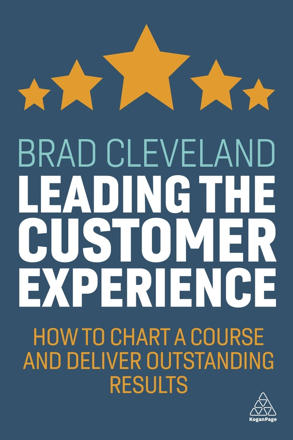 Leading the Customer Experience: How to Chart a Course and Deliver Outstanding Results cover