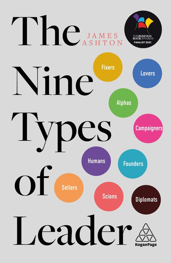 The Nine Types of Leader: How the Leaders of Tomorrow Can Learn from The Leaders of Today cover