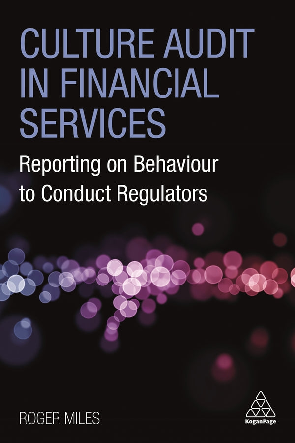 Culture Audit in Financial Services: Reporting on Behaviour to Conduct Regulators cover
