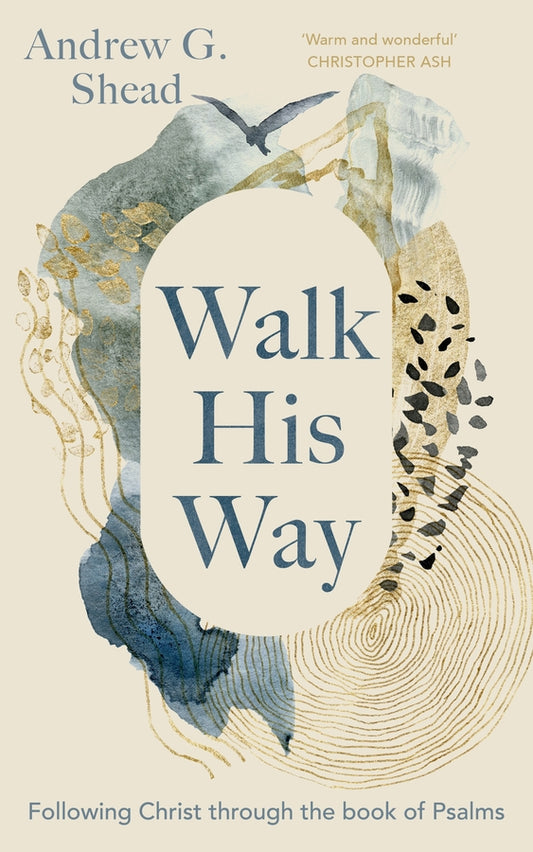 Walk His Way: Following Christ through the Book of Psalms cover