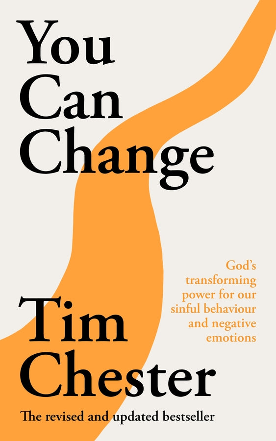 You Can Change: God's transforming power for our sinful behaviour and negative emotions cover