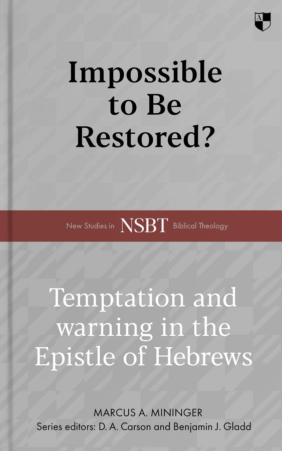 Impossible to be Restored?: Temptation and Warning in the Epistle of Hebrews cover