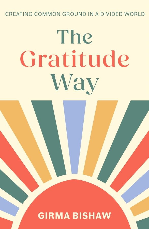 The Gratitude Way: Creating common ground in a divided world cover