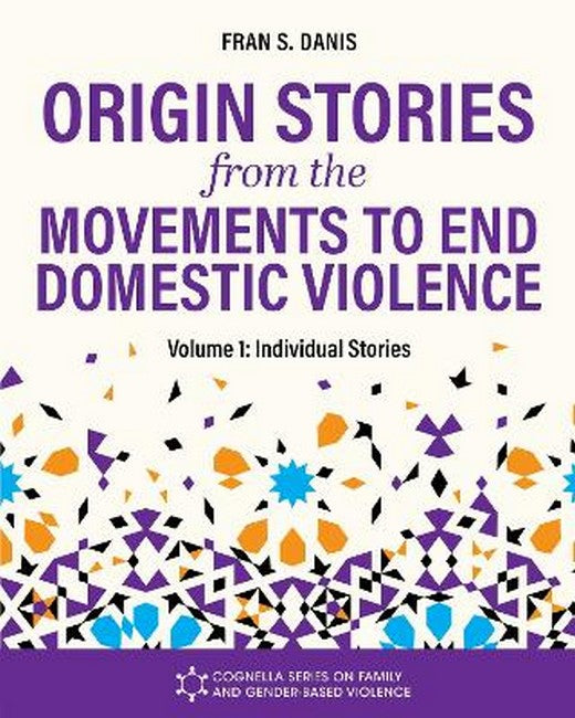 Origin Stories from the Movements to End Domestic Violence, Volume 1 cover