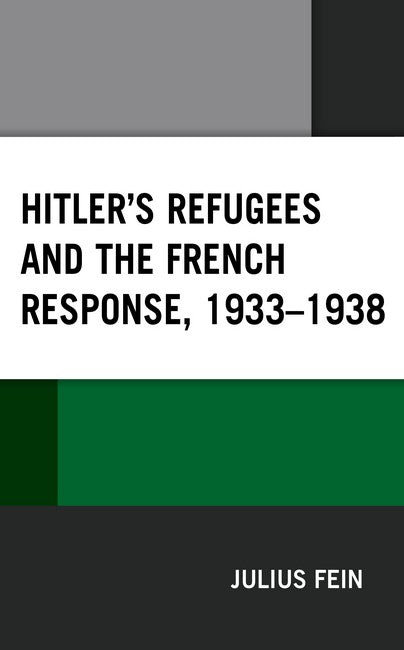 Hitler's Refugees and the French Response, 1933-1938: