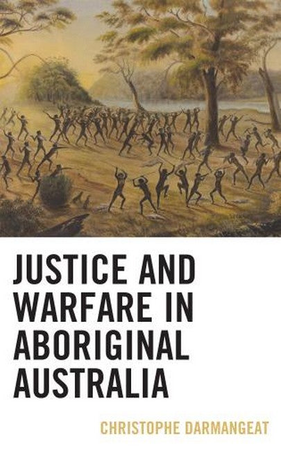 Justice and Warfare in Aboriginal Australia: