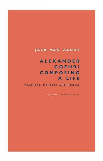 Alexander Goehr, Composing a Life cover