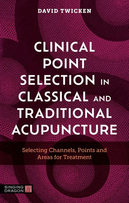 Clinical Point Selection in Classical and Traditional Acupuncture cover