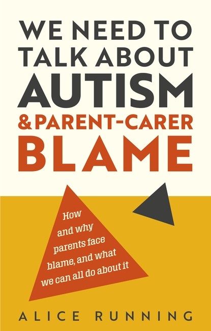 We Need to Talk About Autism and Parent-Carer Blame cover