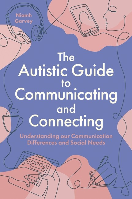 The Autistic Guide to Communicating and Connecting cover