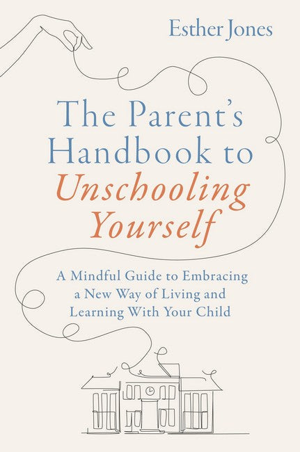 The Parent's Handbook to Unschooling Yourself cover