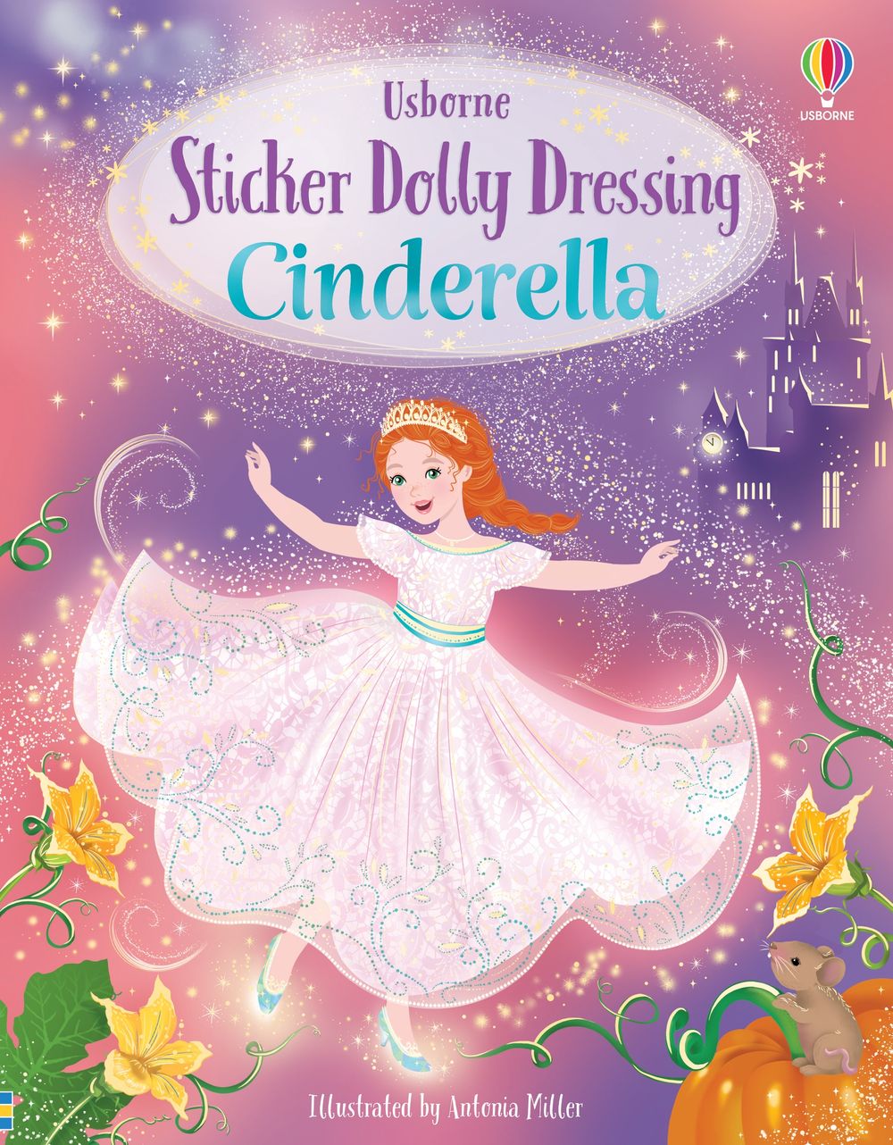 Sticker Dolly Dressing Cinderella: New in the bestselling Sticker Dolly Dressing series, the perfect gift introduction to the magical much-loved fairytale Cinderella