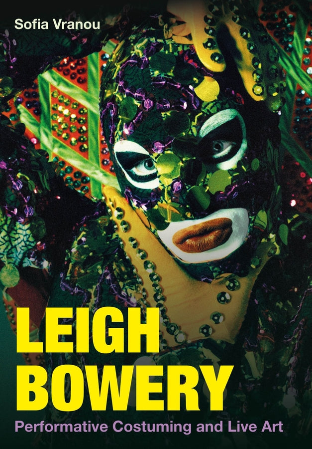 Leigh Bowery: Performative Costuming and Live Art cover