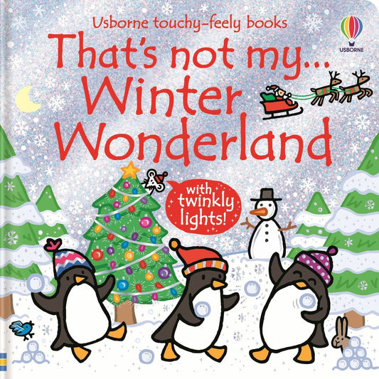 That's Not My... Winter Wonderland: New in the bestselling phenomenon series That's Not My, the perfect gift for baby's first Christmas!