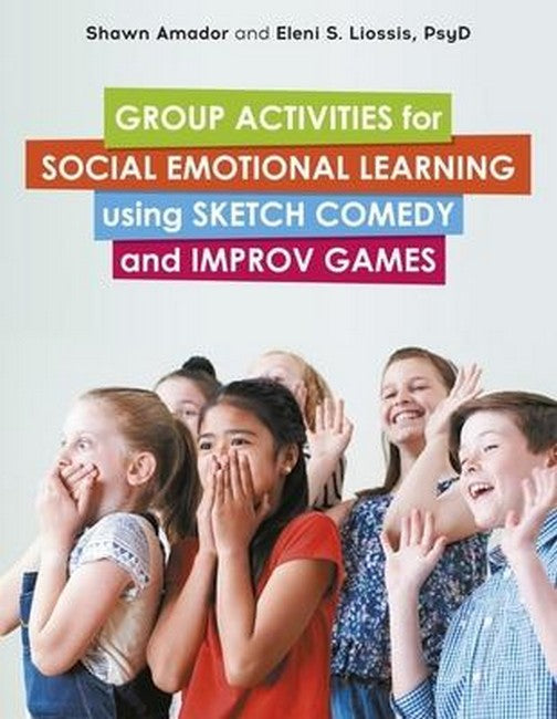 Group Activities for Social Emotional Learning using Sketch Comedy and Improv Games cover