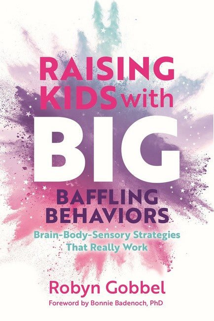 Raising Kids with Big, Baffling Behaviors cover