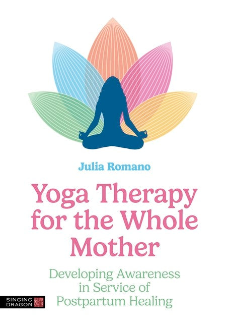 Yoga Therapy for the Whole Mother cover