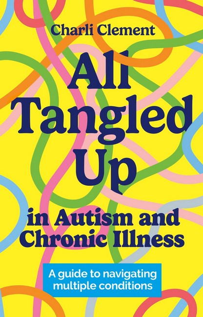 All Tangled Up in Autism and Chronic Illness cover