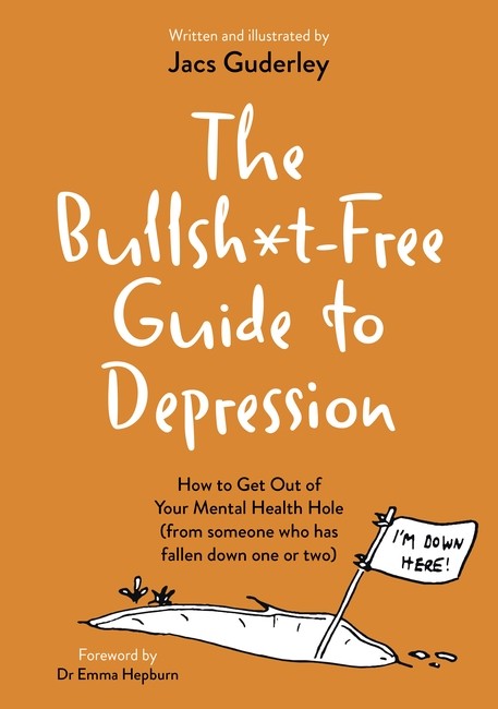 The Bullsh*t-Free Guide to Depression cover
