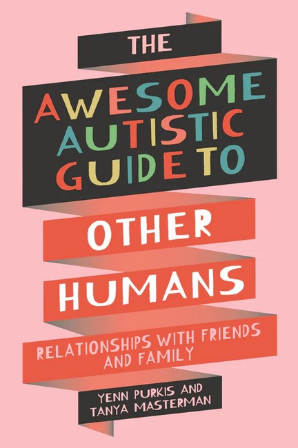 The Awesome Autistic Guide to Other Humans cover