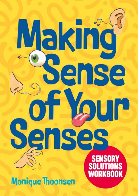 Making Sense of Your Senses: Sensory Solutions Workbook