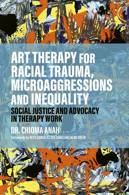 Art Therapy for Racial Trauma, Microaggressions and Inequality cover