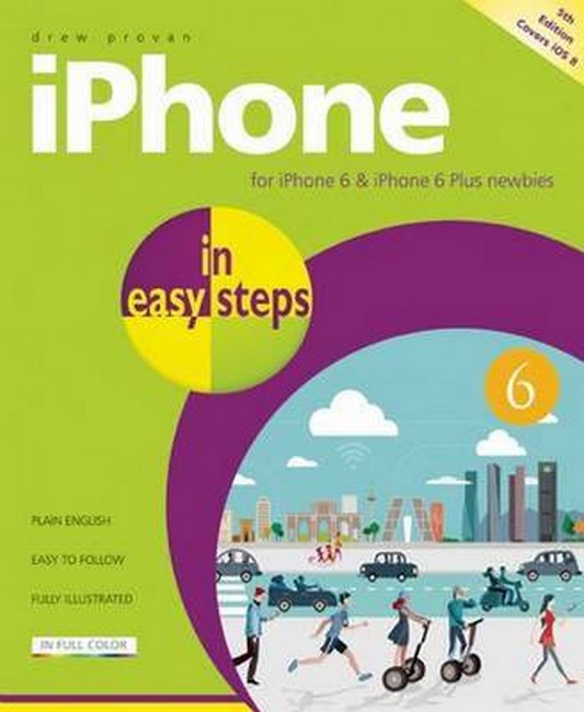 iPhone in Easy Steps 5/e: Covers iPhone 6 and iOS 8